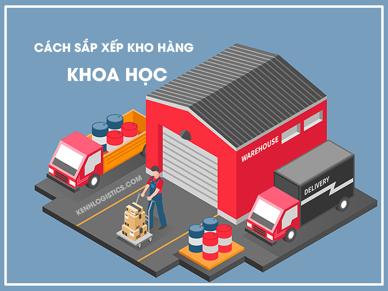 Cách sắp xếp kho hàng khoa học