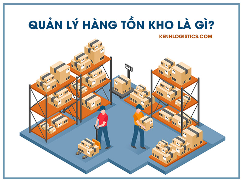 Quản lý hàng tồn kho là gì