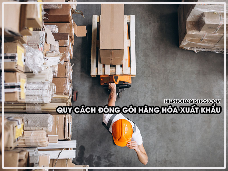 Quy cách đóng gói hàng hóa xuất khẩu