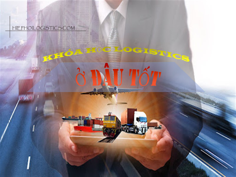 Khóa học Logistics tốt nhất