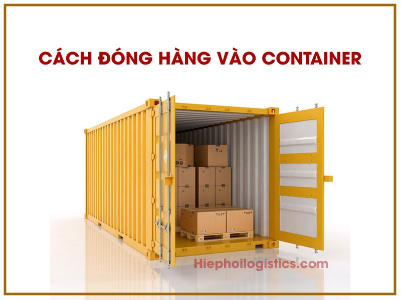 Cách đóng hàng vào container