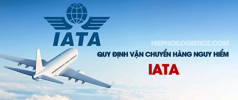 Quy định vận chuyển hàng nguy hiểm của IATA